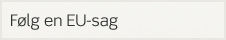 Her finder du de såkaldte KOM-dokumenter. Se status på EU-sagerne